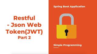 Securing Spring Boot Application-Json Web Token Part 2