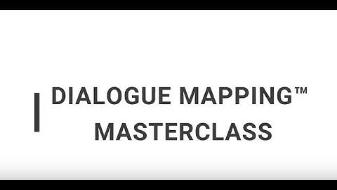 Dialogue Mapping™ Masterclass Participants Testimonials