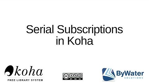 Serial Subscriptions in Koha