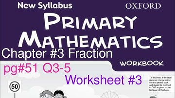 New Syllabus Primary Mathematics Workbook 6a|Chap#3 Fraction| Worksheet#3 pg#51 Q3-5 @mathantics