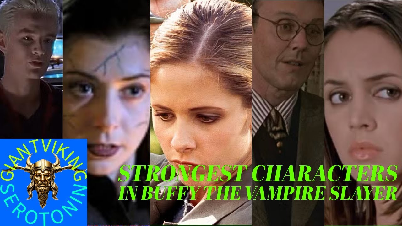 Strongest Characters In Buffy The Vampire Slayer