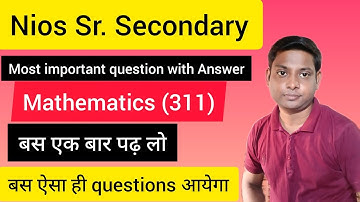 ||nios maths (311)most important question with answer|| nios sr. Secondary || latest updates today