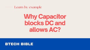Why capacitor blocks DC and allows AC | Capacitor Rectance Formula | Engineering Q&A | Btech Bible