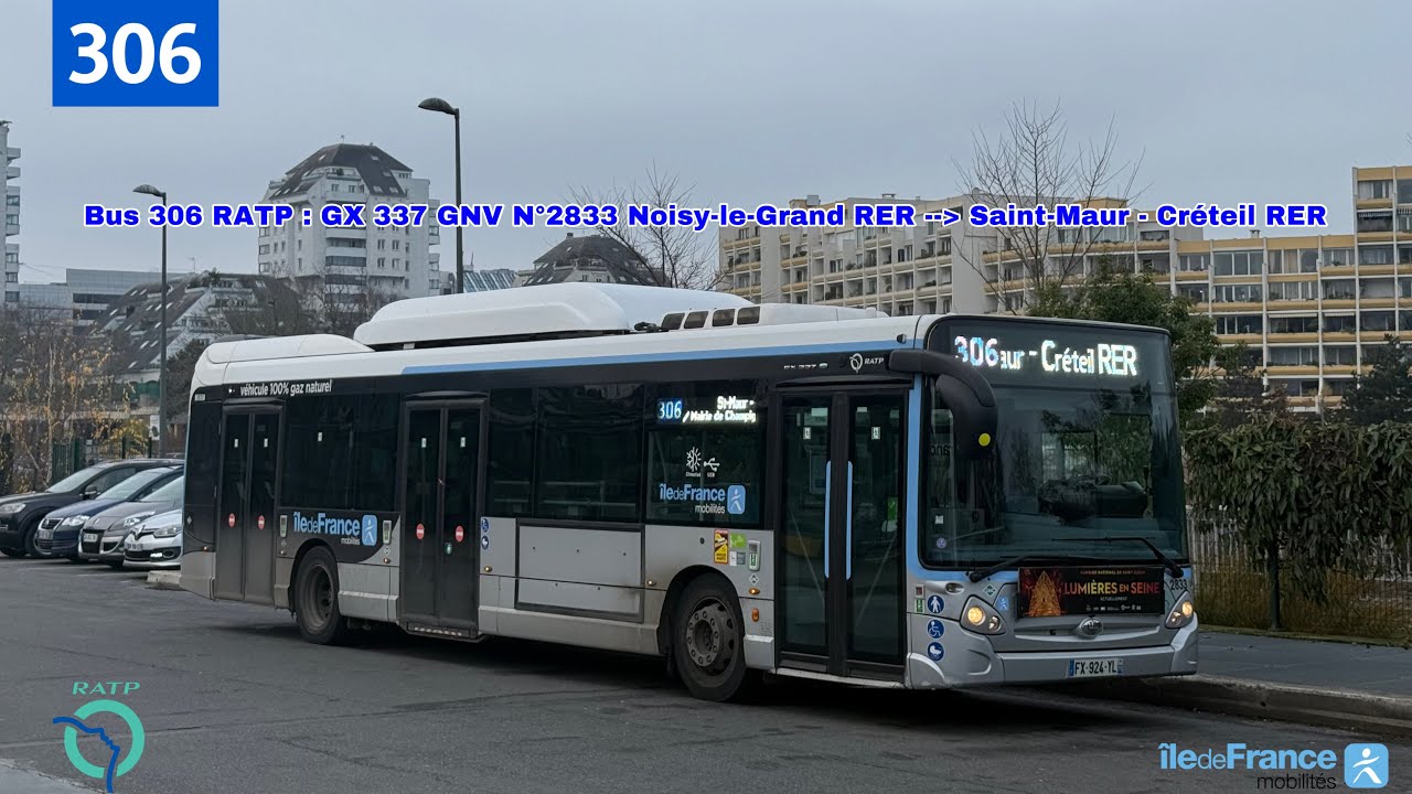 Bus 306 RATP : GX 337 GNV N°2833 Noisy-le-Grand RER / Saint-Maur - Créteil RER