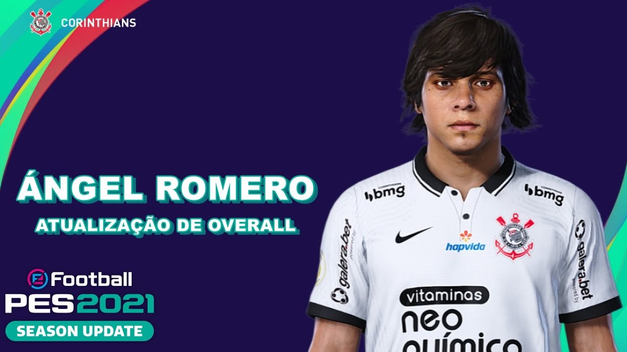 ÁNGEL ROMERO PES 2021 (CORINTHIANS) EFOOTBALL - ATUALIZAÇÃO DE OVERALL