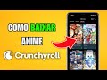 Como Baixar Anime Na Crunchyroll (2026) - Passo a Passo