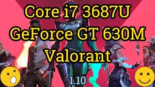 Core i7 3687U + GeForce GT 630M = VALORANT