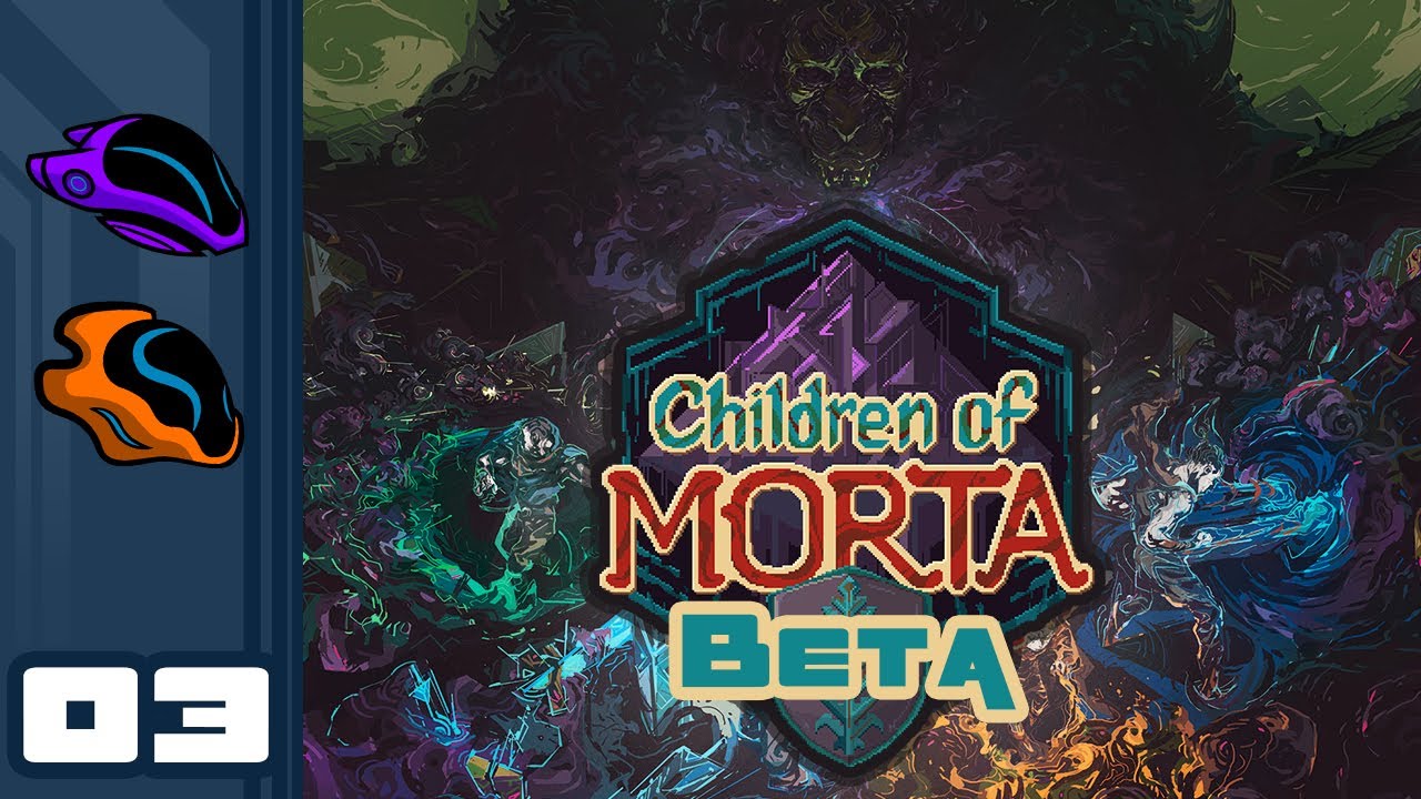 Let's Play Children of Morta [Beta Demo] - PC Gameplay Part 3 - And Now We Wait... Again...