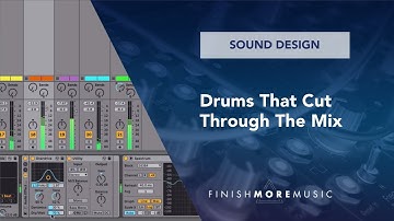 Ableton Sound Design Tutorial - Drums That Cut Through The Mix