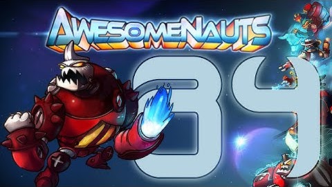 Awesomenauts | Ep 34 | Clunk