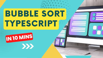 Bubble Sort in 7 minutes | TypeScript Solution