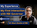 My experience my first interaction with rbi governor  101 short stories of rbi  story 25