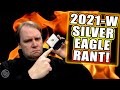 2021-W Proof Silver Eagle - A U.S. Mint Rant!