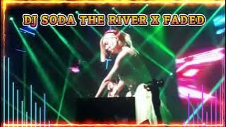 DJ SODA THE RIVER X FADED