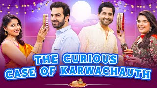 THE CURIOUS CASE OF KARWACHAUTH | Ft. Chhavi, Karan, Pooja \& Pracheen | SIT | Comedy Web Series