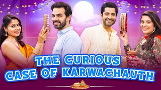 THE CURIOUS CASE OF KARWACHAUTH | Ft. Chhavi, Karan, Pooja & Pracheen | SIT | Comedy Web Series