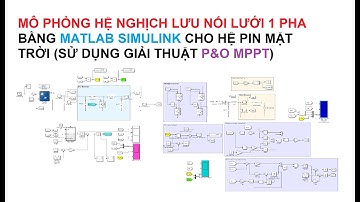 MÔ PHỎNG NGHỊCH LƯU NỐI LƯỚI 1 PHA SỬ DỤNG MPPT
