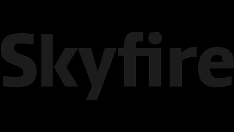 Skyfire Introduction
