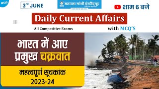 03 JUNE | Daily Current Affairs | cyclone in India 2023- 24 | important INDEX Current Affairs 2024