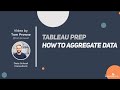 How to in Tableau Prep in 5 mins: Aggregate Data