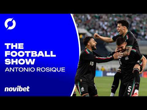 THE FOOTBALL SHOW | ‘We want to feel proud!’ | Mexico’s party atmosphere | ANTONIO ROSIQUE