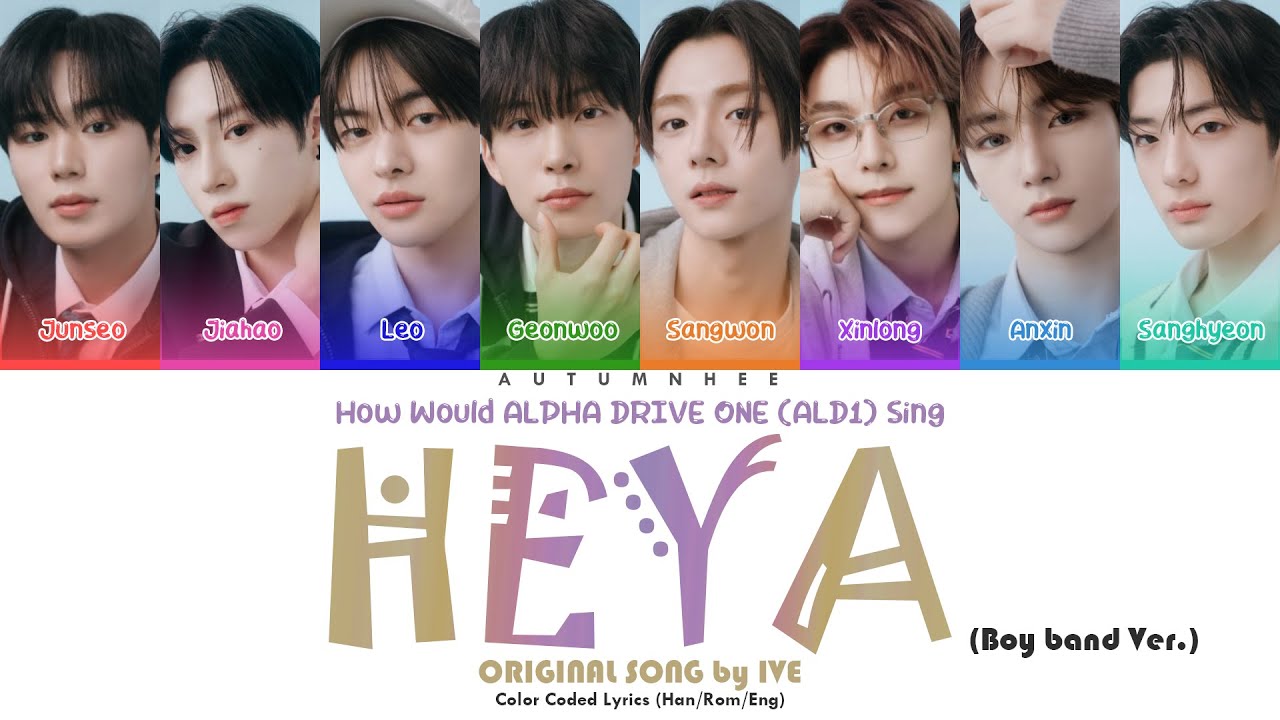 How Would ALPHA DRIVE ONE (ALD1) Sing HEYA (Boy Band Ver.) | Original Song by IVE