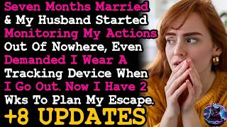 UPDATE Husband Of 7 Months Demands I Wear A Tracking Device, I Have 2 Weeks To Plan My Escape