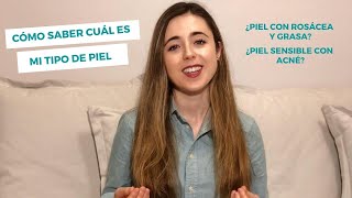 COMO SABER CUAL ES MI TIPO DE PIEL / ¿ PIEL SENSIBLE CON ACNÉ, ROSÁCEA Y PIEL GRASA ? | DERMATOLOGÍA