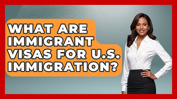 What Are Immigrant Visas For U.S. Immigration? - Middle East Migraters