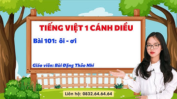 Tiếng Việt 1 cánh diều - Bài 101: ôi - ơi - Vinastudy
