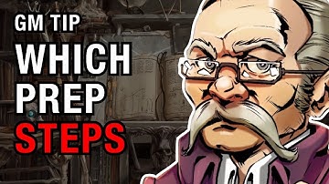 Which Prep Steps for Which Situation – Lazy DM Tip