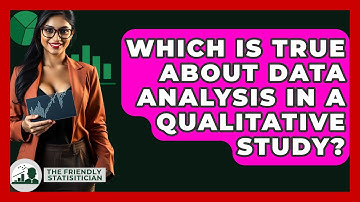 Which Is True About Data Analysis In A Qualitative Study? - The Friendly Statistician