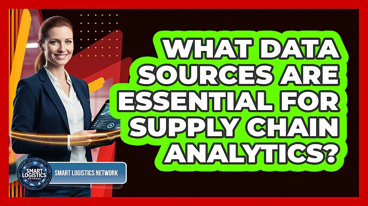 What Data Sources Are Essential for Supply Chain Analytics?