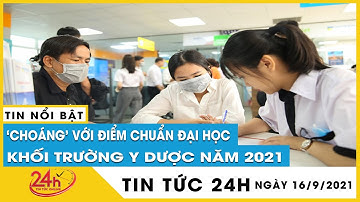 Cập nhật điểm chuẩn đại học 2021 tăng cao kỷ lục, tăng nhiều nhất lên tới 9 điểm | TV24h