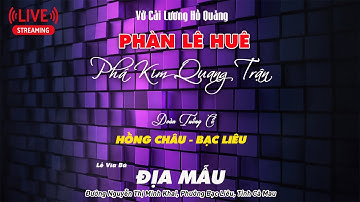 LIVE: Phàn Lê Huê Phá Kim Quang Trận  Đoàn Tuồng Cổ Hồng Châu Bạc Liêu | Lễ Vía Bà 2025