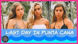IT'S A SAD DAY! TIME TO LEAVE PUNTA CANA