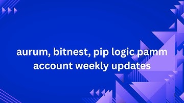 aurum, bitnest, pip logic pamm account weekly update Best passive crytpo income platforms