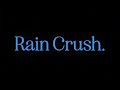 Miniature de la vidéo de la chanson Rain Crush