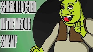 Shrek Reposted In The Wrong Swamp