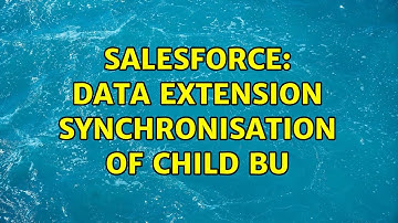 Salesforce: Data Extension Synchronisation of child BU