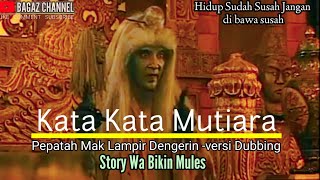 Kata Kata Mutiara Mak Lampir Pepatah Orang Tua-Parodi dubbing