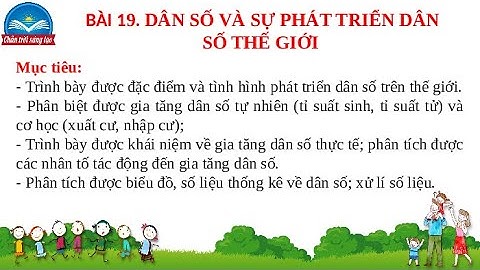 Giáo án PowerPoint Bài 19: Dân số và sự phát triển dân số thế giới | GA điện tử Địa lí 10 Chân trời