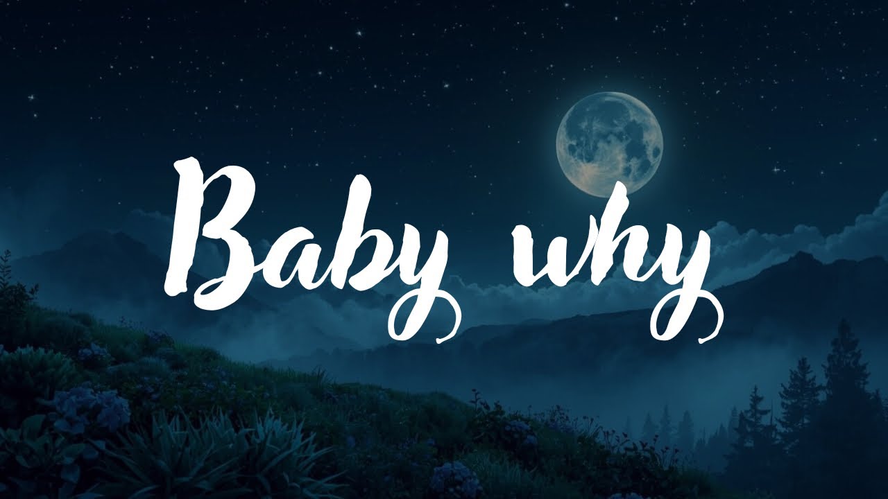 Baby Why (Sad Music Lyrics) | Emotional Heartbreak Song 2026