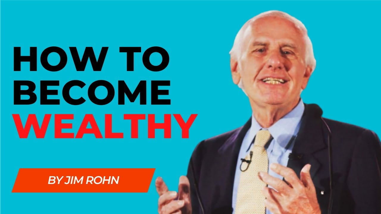 Jim Rohn Wealth How to become Wealthy by Jim Rohn - 10X your wealth and your life - YouTube