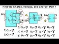 Physics - E&M: Ch 39.1 Capacitors & Capacitance Understood (25 of 27) Q=?, V=?, Energy=? Part 1