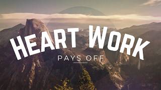 Heart Work Pays Off | Life Church