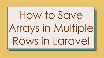 How to Save Arrays in Multiple Rows in Laravel