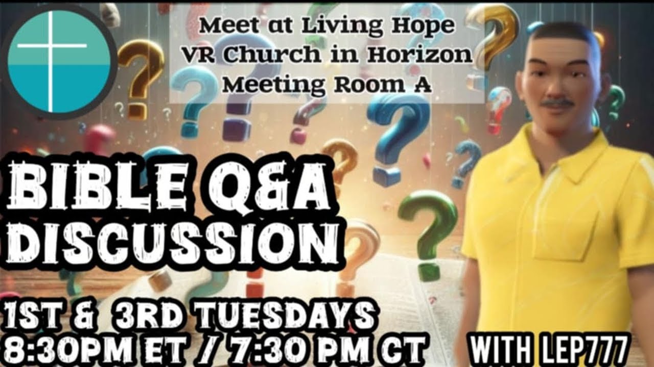Bible Q&A @ Living Hope VR Church In Horizon Worlds 2-3-26