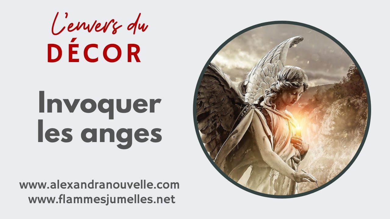 Faut-il invoquer les anges ? Les archanges ? L'envers du décor - Alexandra Nouvelle