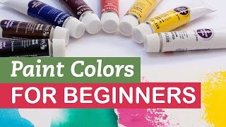 Beginners Guide to Paint Colors | LittleArtTalks